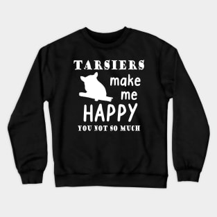 Tarsier saying tarsier cuddly toys pet Crewneck Sweatshirt